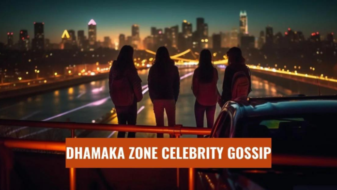 dhamaka zone celebrity gossip