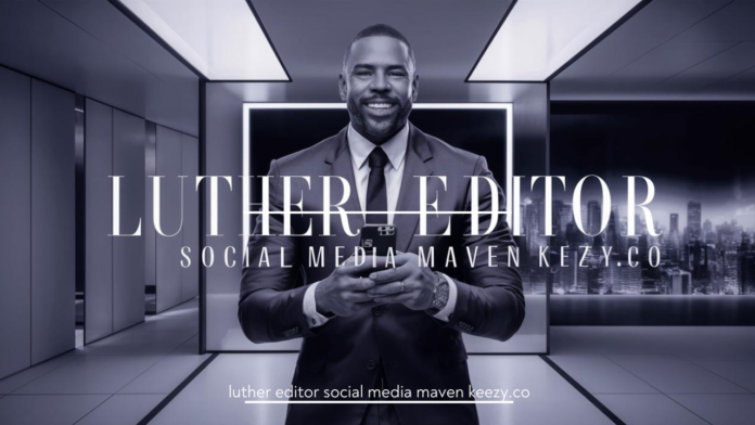 luther social media maven keezy.co